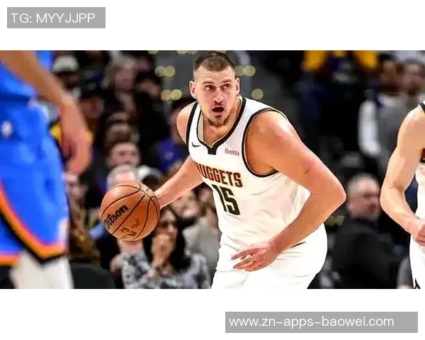 约基奇近五场比赛场均命中率超70三双表现历史仅次于张伯伦